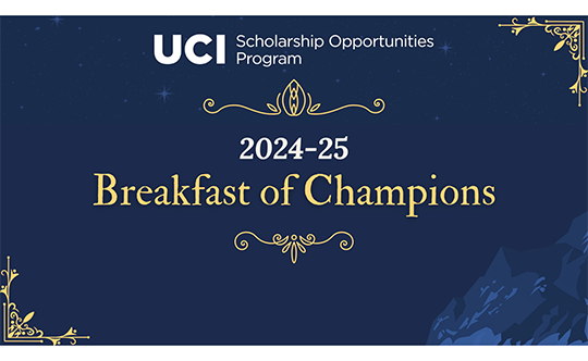 UCI Scholarship Opportunities Program 2024-25 Breakfast of Champions