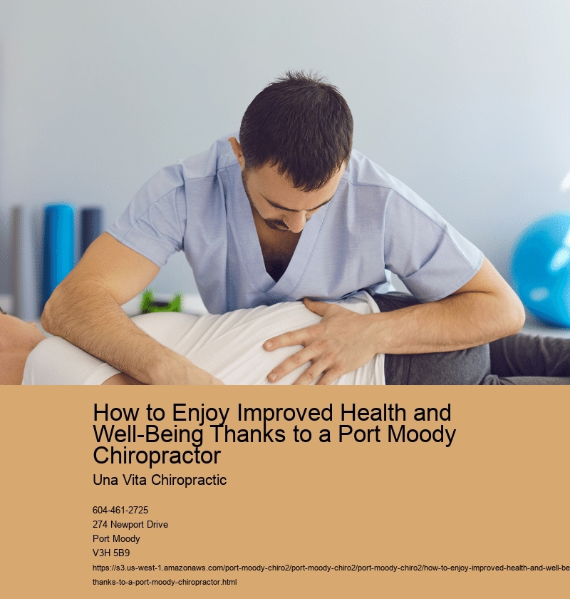 How to Enjoy Improved Health and Well-Being Thanks to a Port Moody Chiropractor 