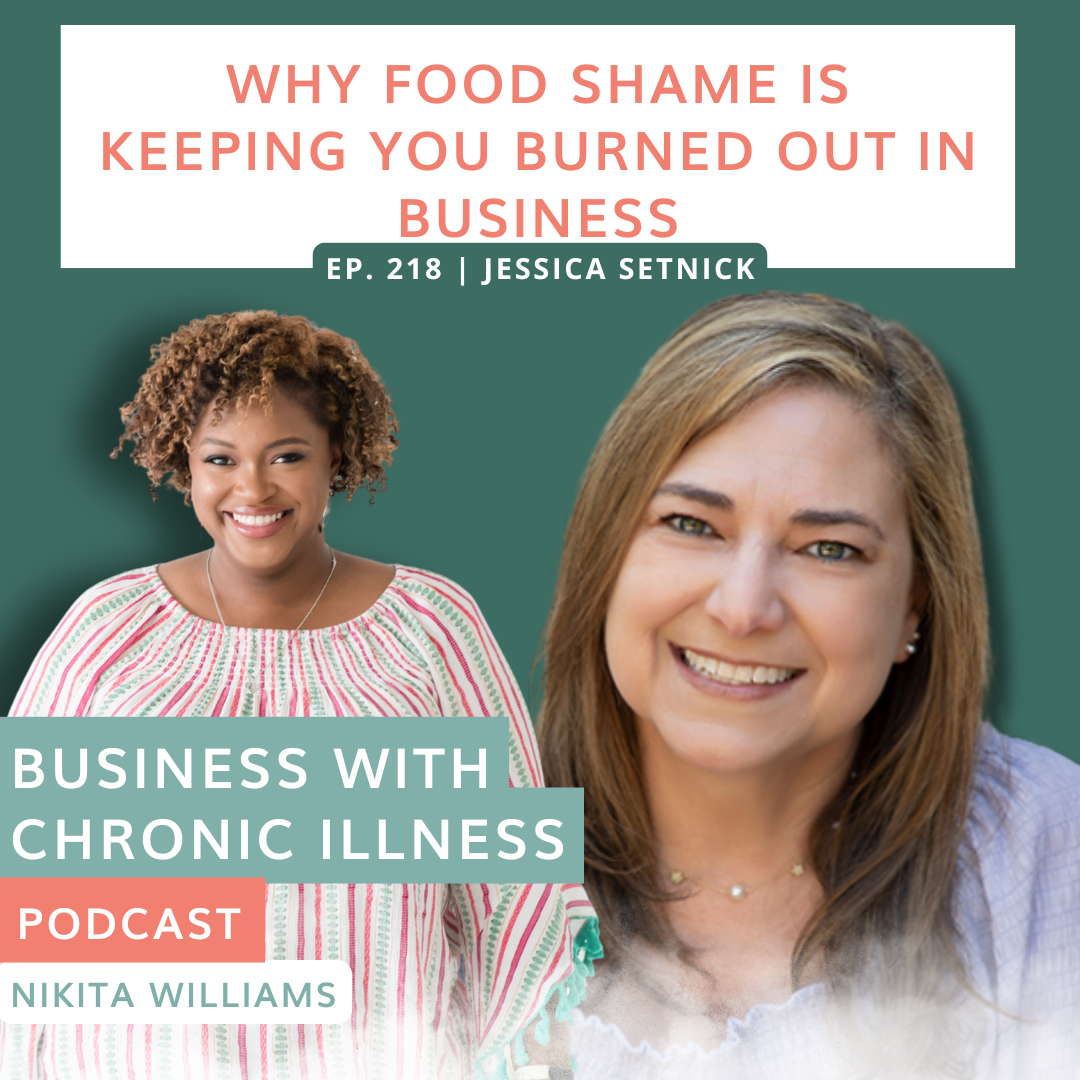 Why Food Shame Is Keeping You Burned Out in Business | Jessica Setnick