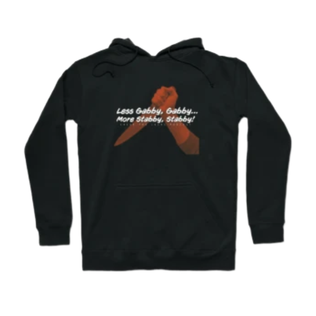Less Gabby Gabby, More Stabby Stabby Sweatshirt