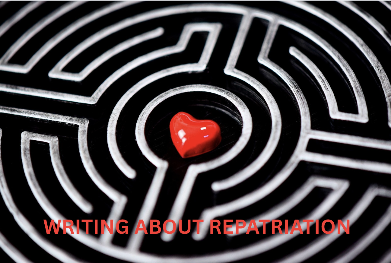 Navigating the Emotional Labyrinth of Writing About Repatriation
