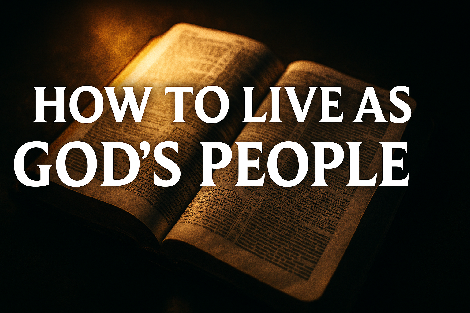 How to Live as God’s People