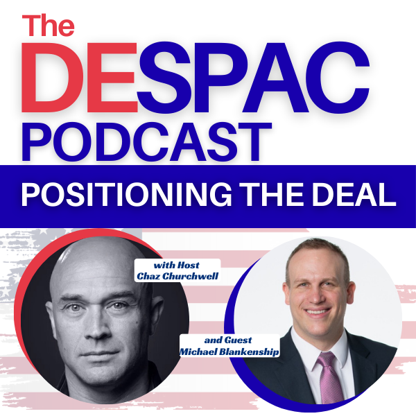 Positioning the Deal: Crafting the Narrative and Economics Behind a DESPAC Transaction
