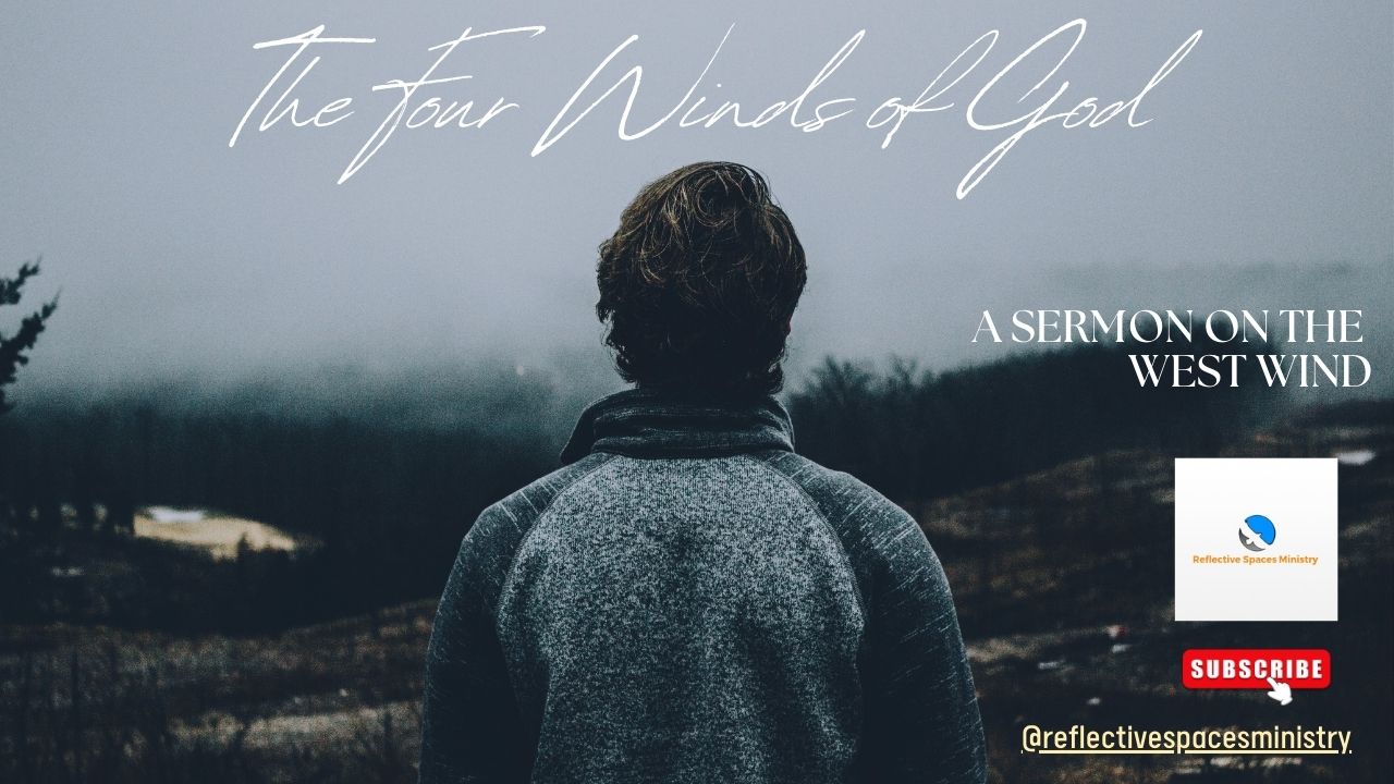 Four Winds of God: A Sermon on the West Wind
