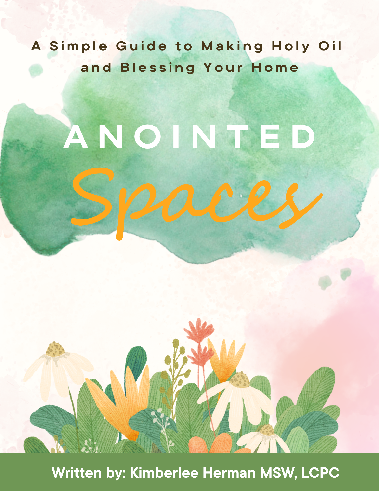 Anointed Spaces / A Simple Guide to Making Holy Oil  and Blessing Your Home