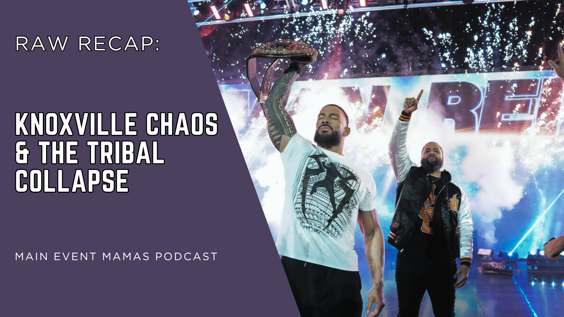 Raw Recap: Knoxville Chaos & The Tribal Collapse
