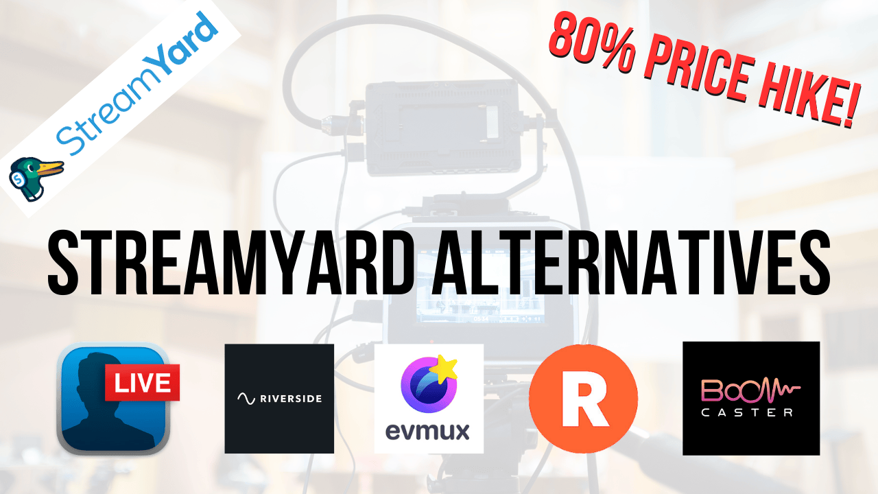 Streamyard Alternatives: 5 Budget-Friendly Options to Escape the 80% Price Surge