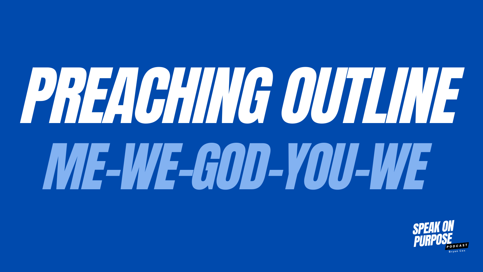 Me-We-God-You-We - Preaching Outline