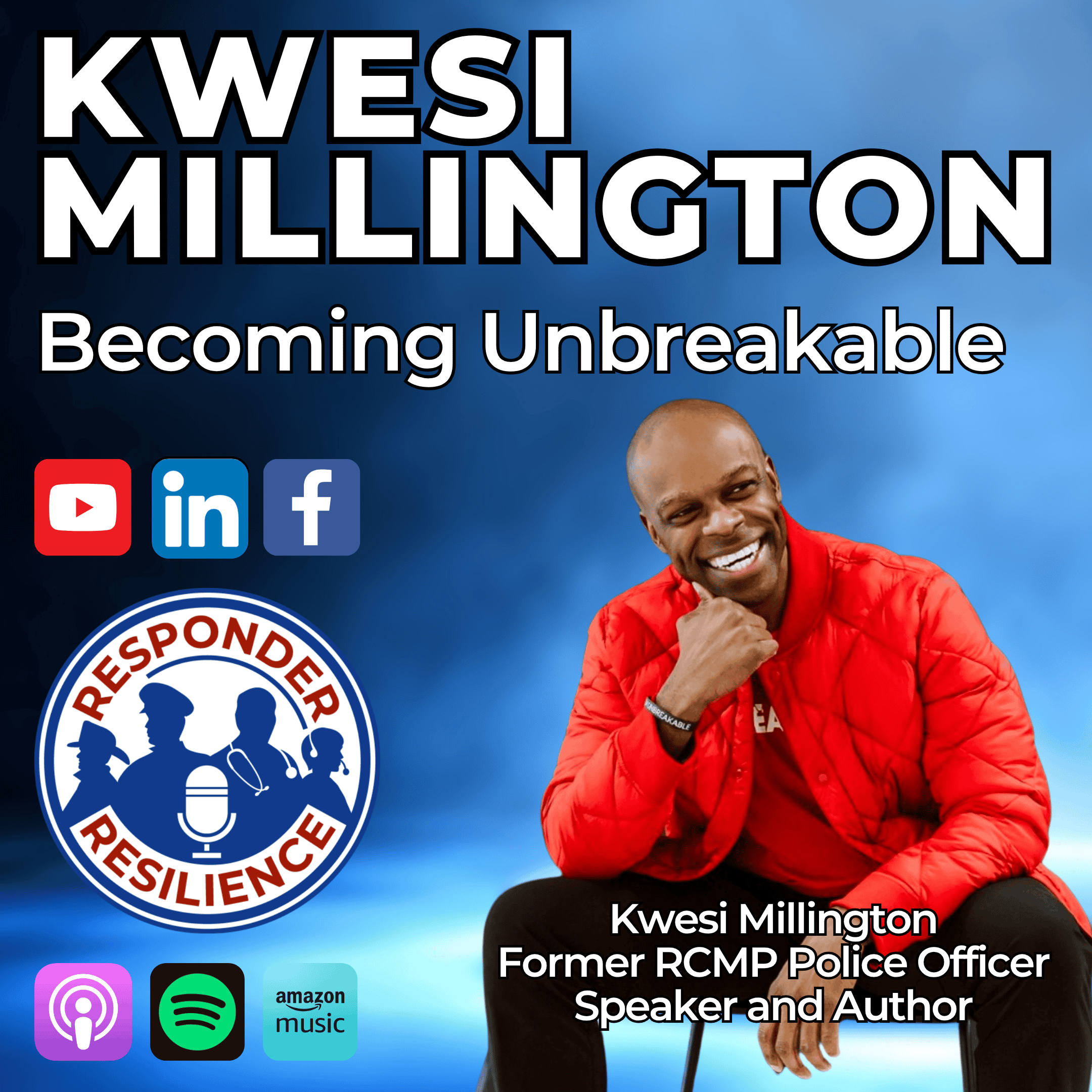 Becoming Unbreakable with Guest Kwesi Millington | S5 E45