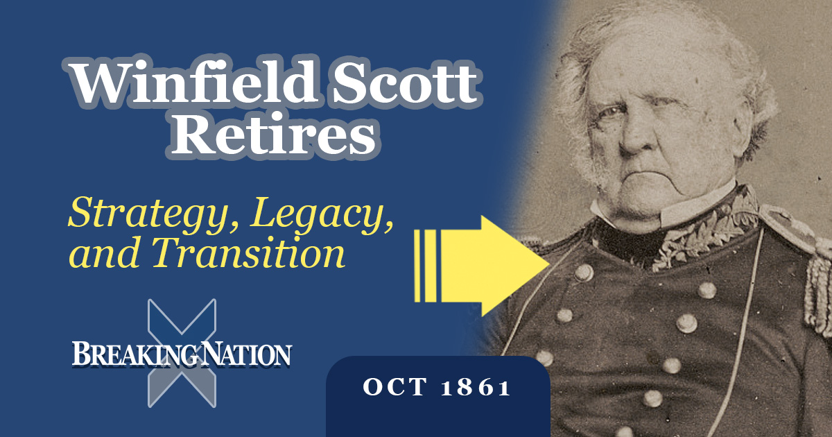 End of an Era: Winfield Scott Leaves the Army