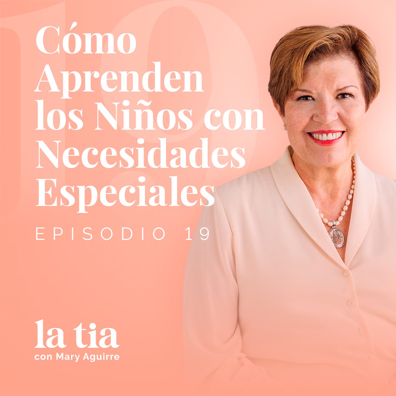 19.- Cómo Aprenden los Niños con Necesidades Especiales con Adriana San Millán