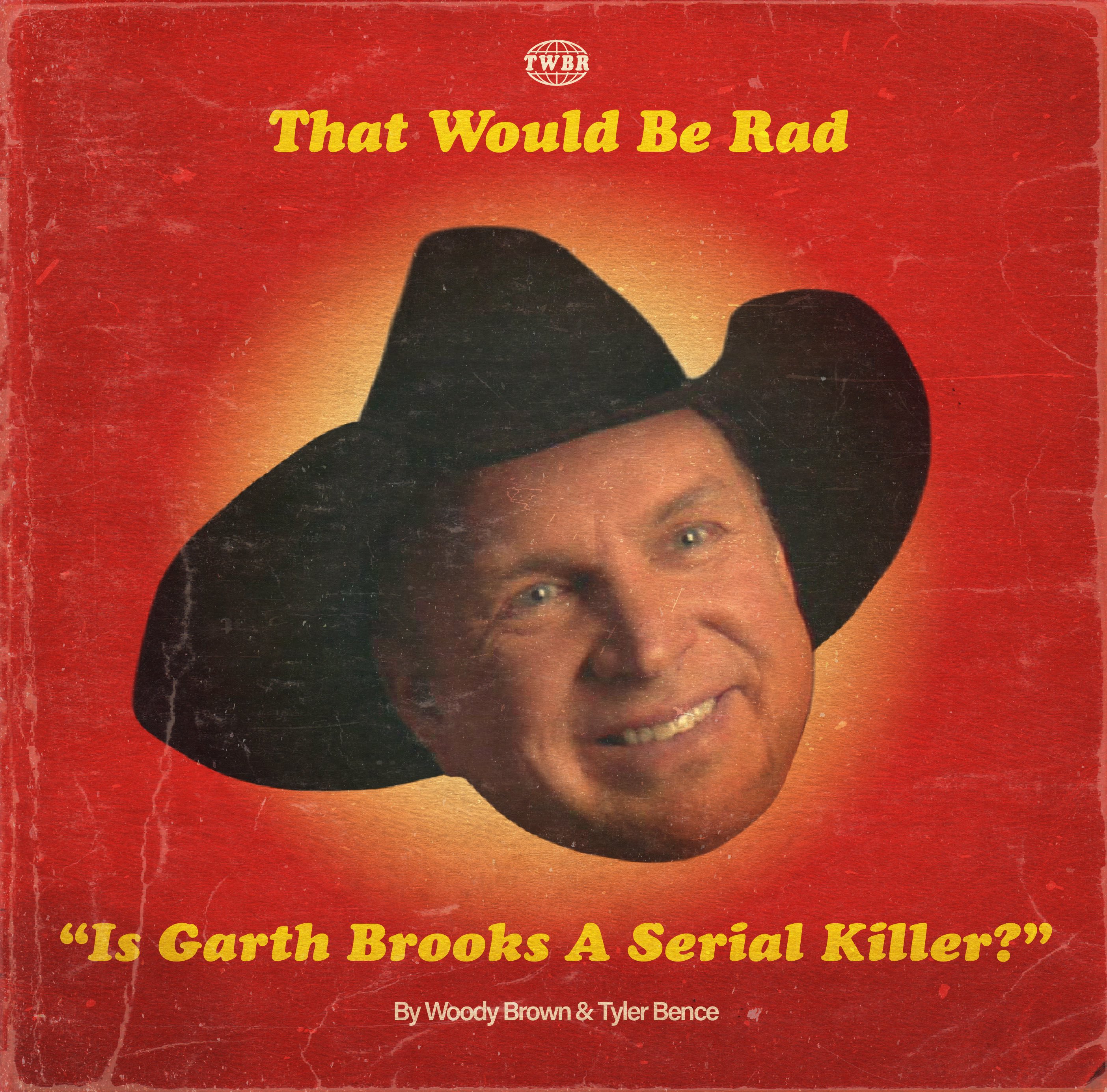 S5 E24: Is Garth Brooks A Serial Killer?