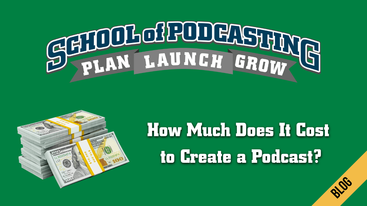 How Much Does It Cost to Create a Podcast? (From Someone Who’s Helped Podcasters for 20+ Years)