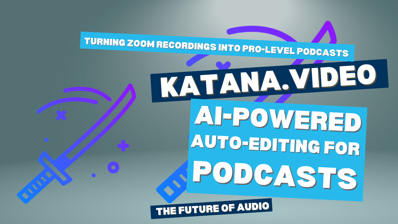 How Katana Video Transforms Zoom Recordings into Professional Podcasts How Katana Video Transforms Zoom Recordings into Professional Podcasts