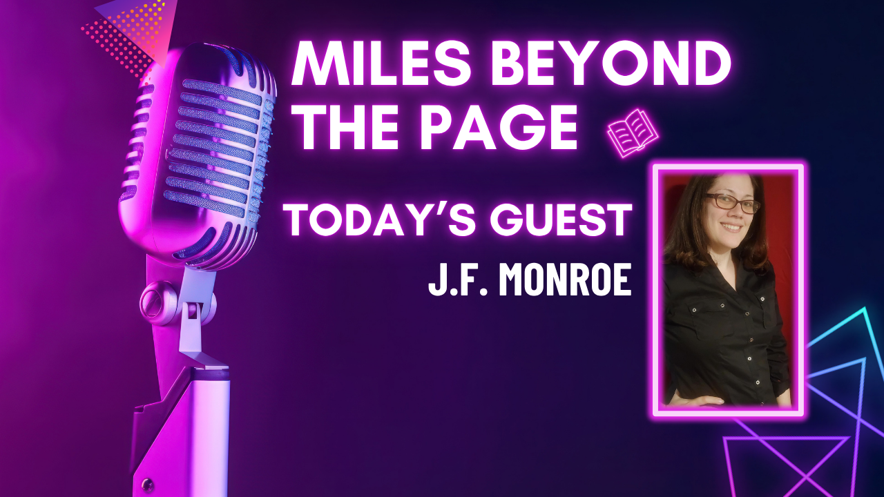 Miles Beyond the Page | J.F. Monroe Miles Beyond the Page | J.F. Monroe