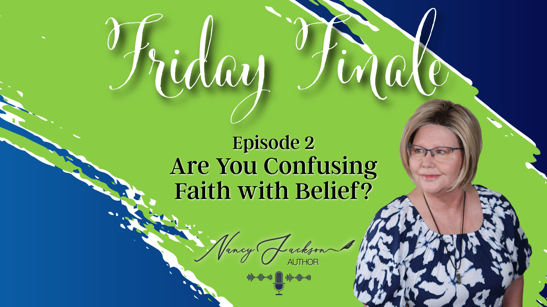 Are You Confusing Faith with Belief? | Friday Finale - Episode 2