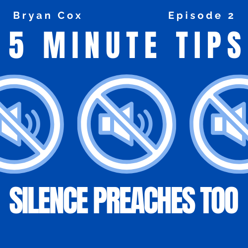 5 Minute Preaching Tips: Silence Preaches Too