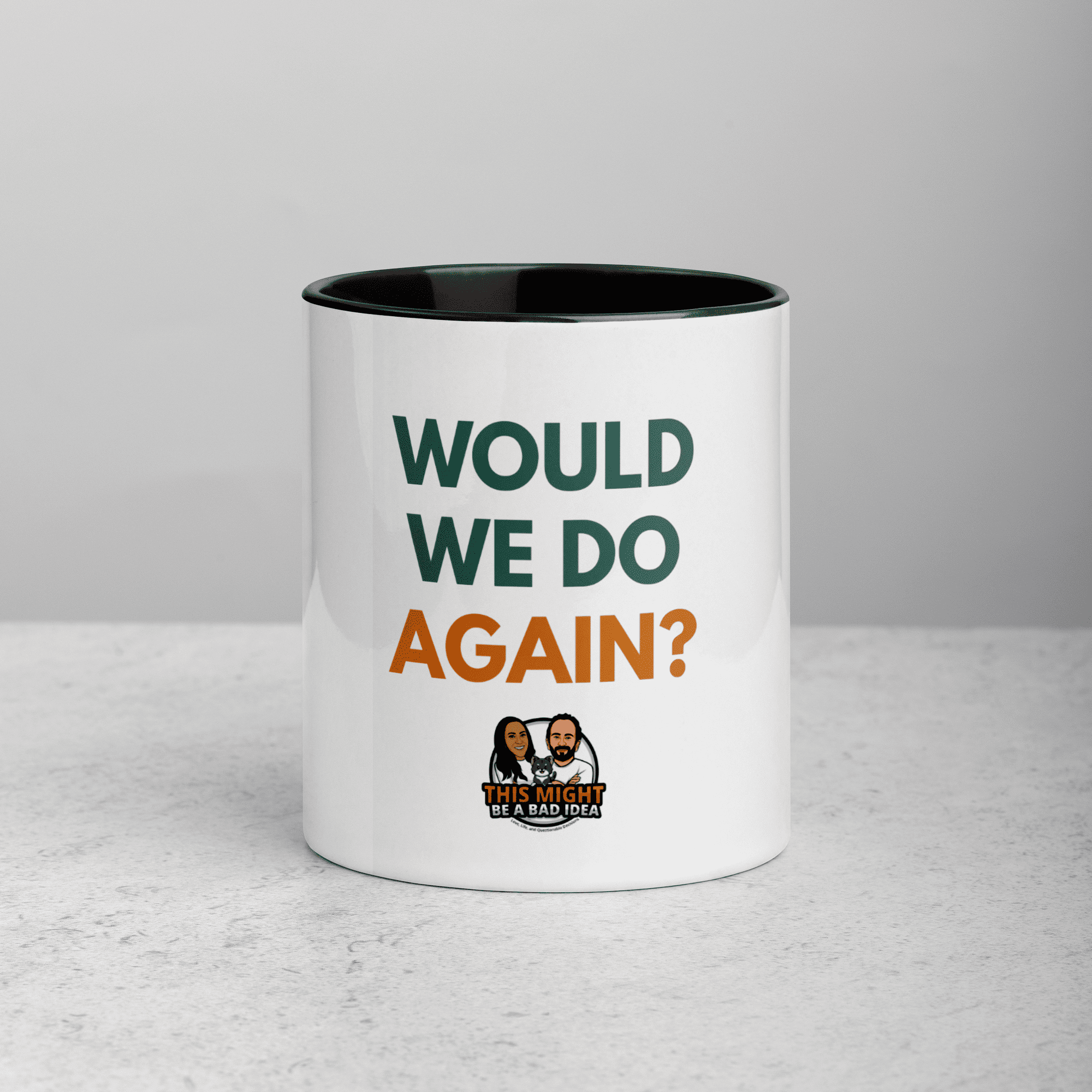 Would We Do Again? – Mug