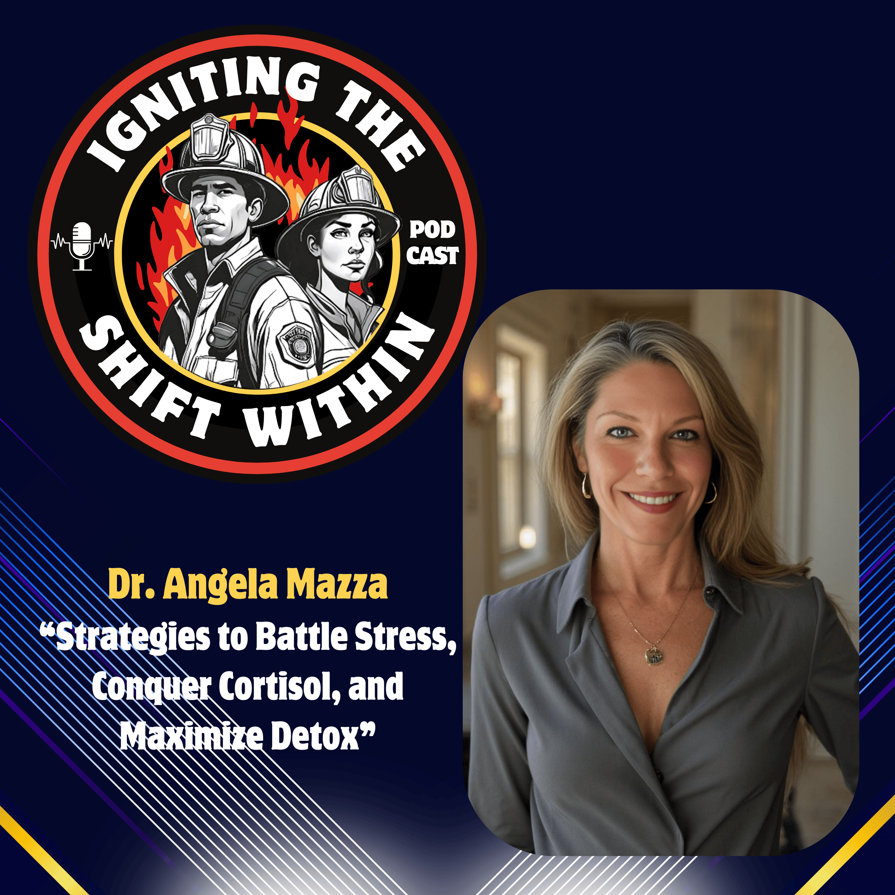 Strategies to Battle Stress, Conquer Cortisol, and Maximize Detox with Guest Dr. Angela Mazza