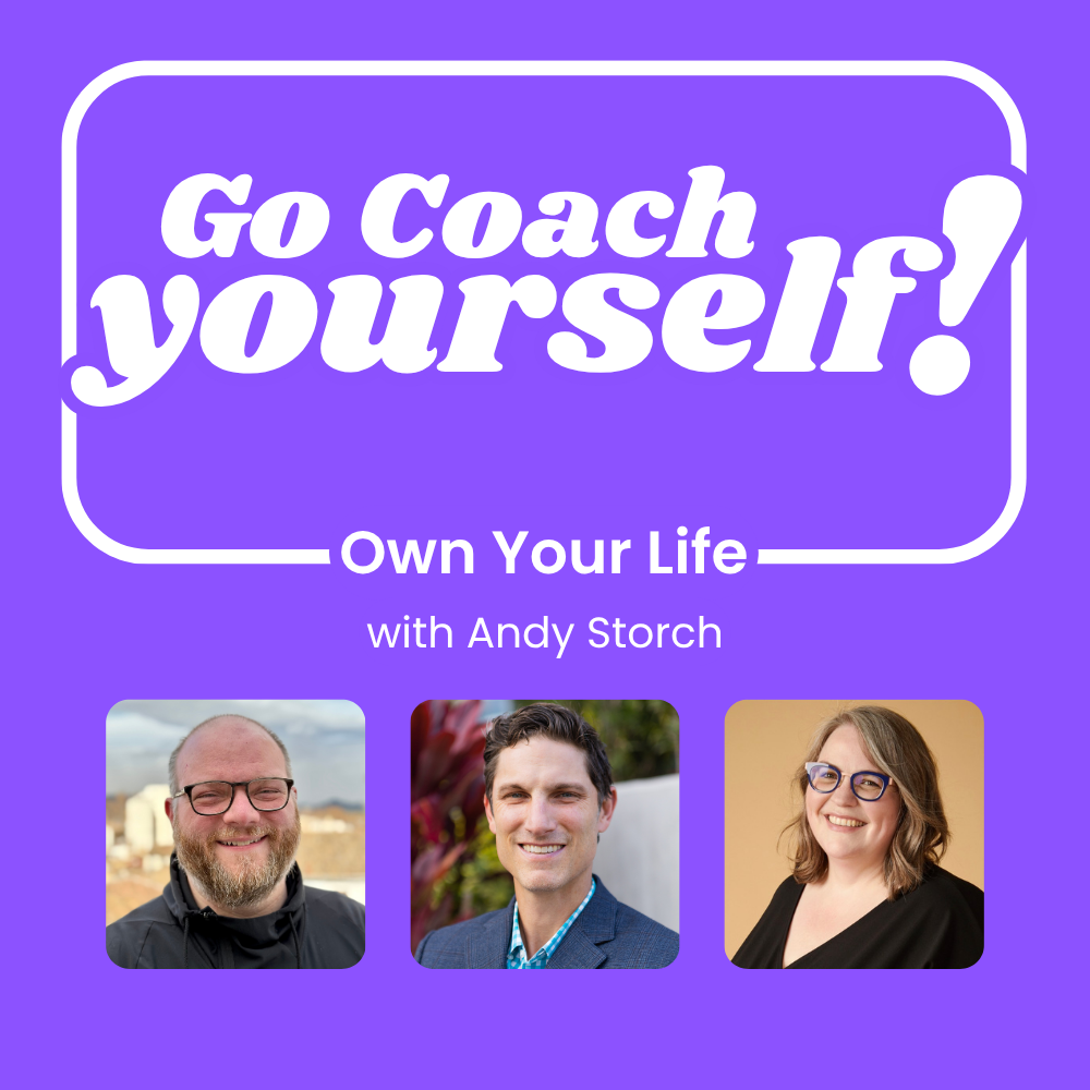 Own Your Life with Andy Storch