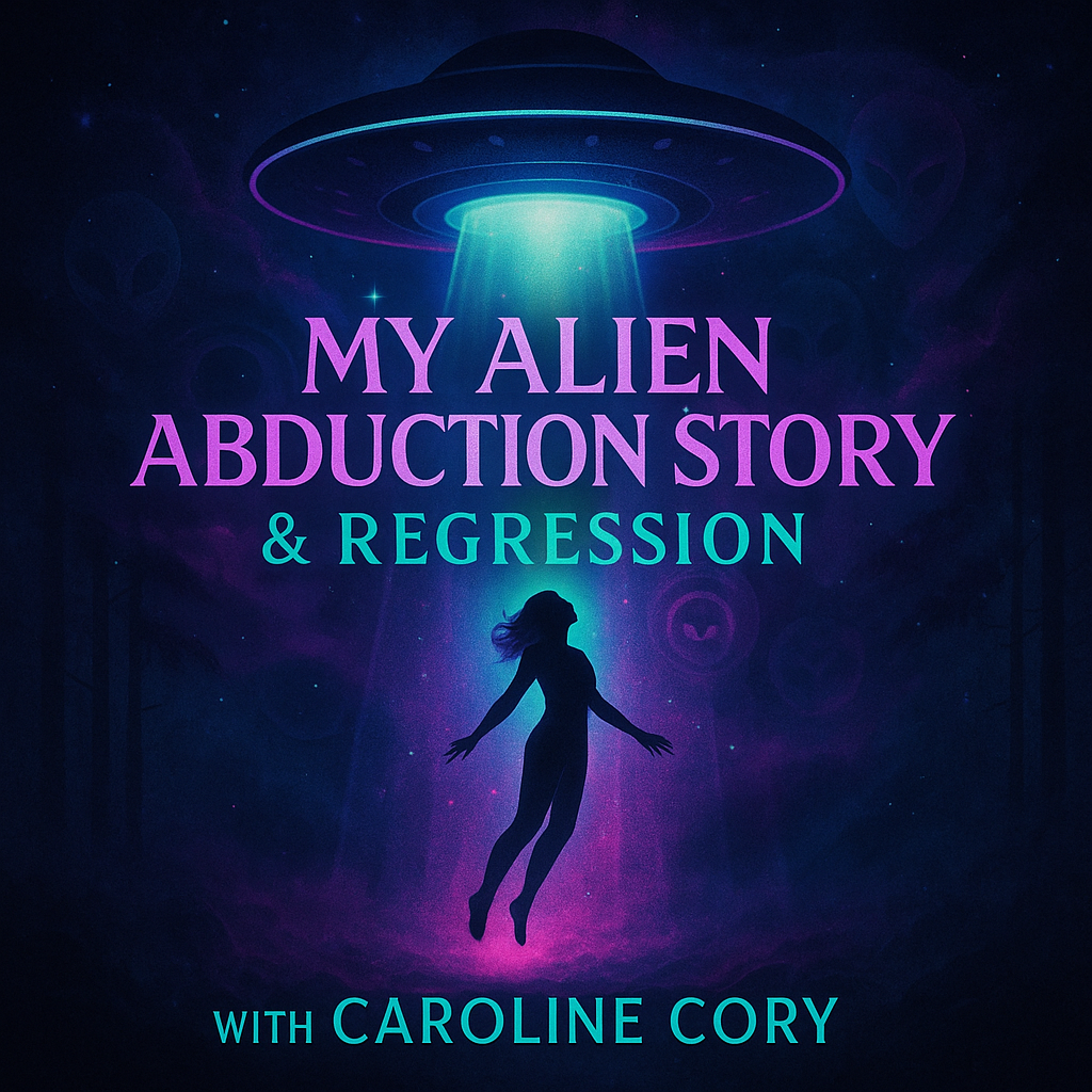 Uncovering Alien Abductions with Caroline Cory (Re-Edit)