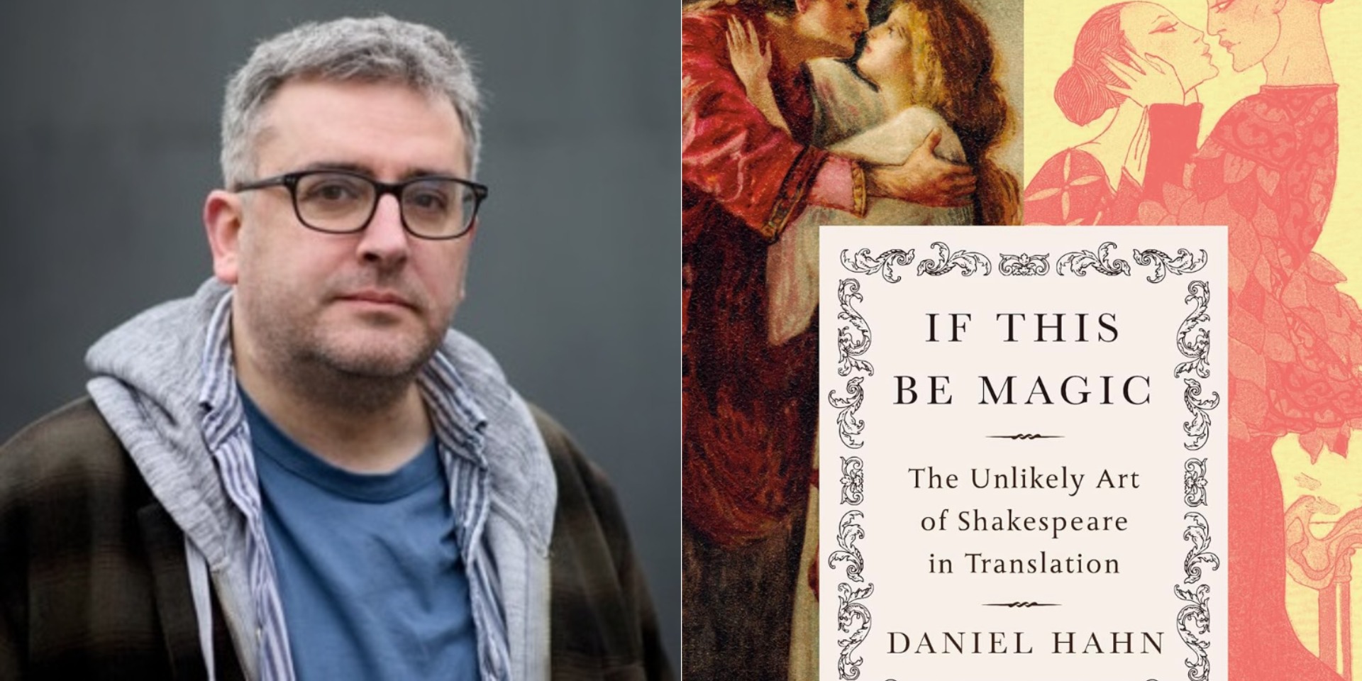 Daniel Hahn on 'If this be Magic - The Unlikely Art of Shakespeare in Translation'