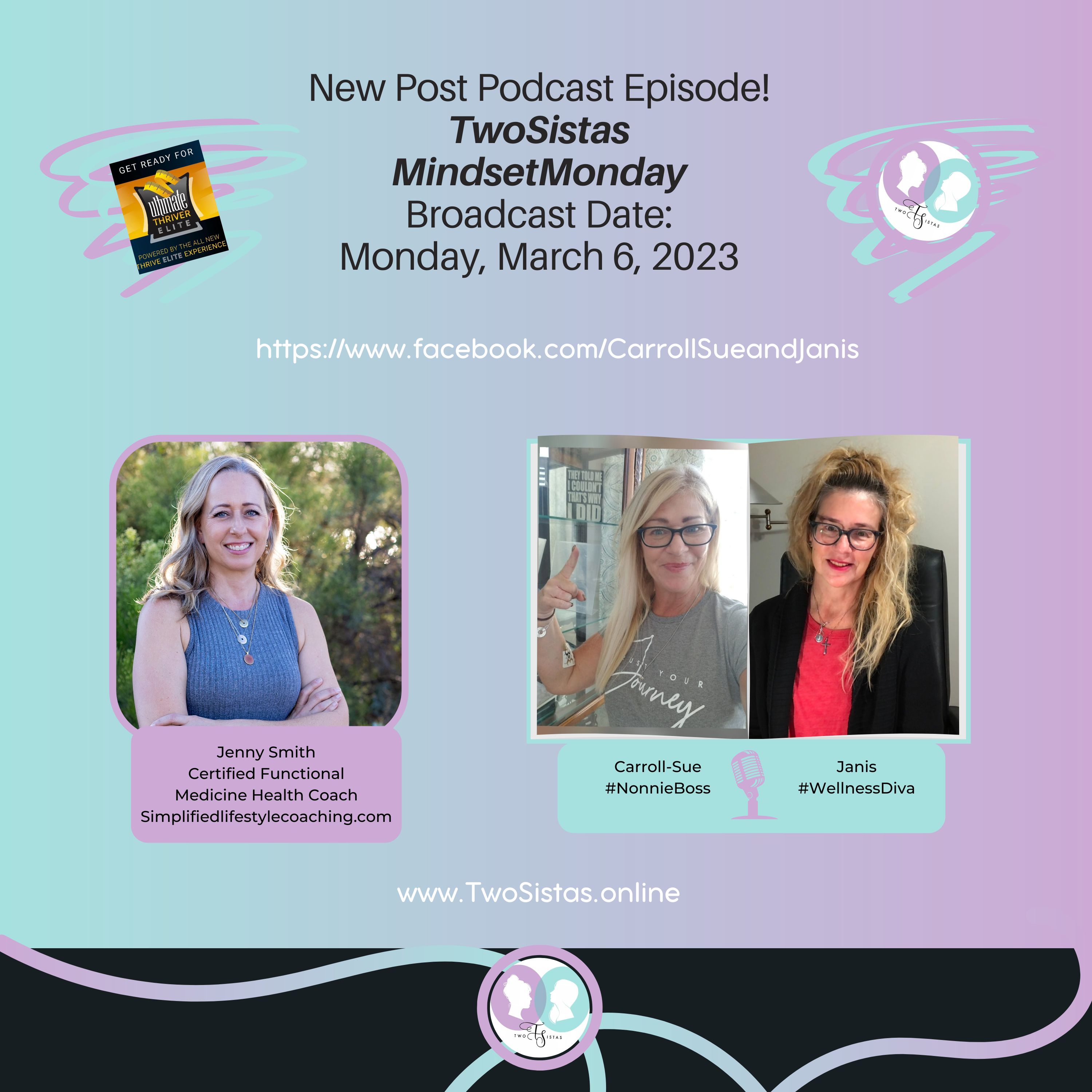 TwoSistas - Post Podcast Chit Chat on MindsetMonday with Jenny Smith - 03.06.23