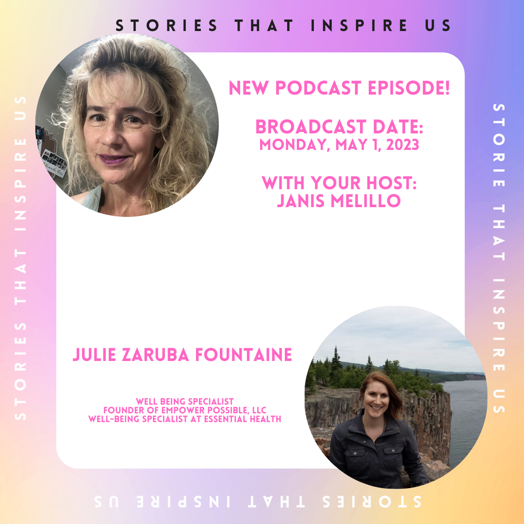 Stories That Inspire Us with Julie Zaruba Fountaine - 05.01.23