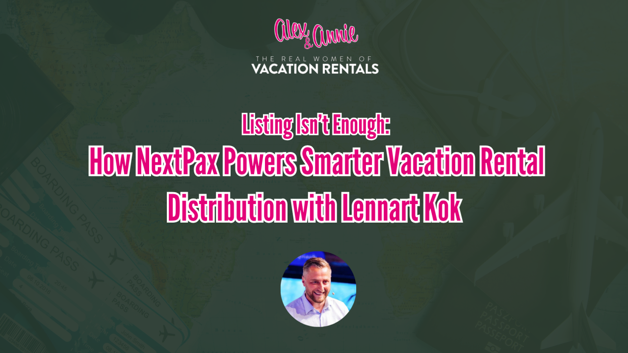 Listing Isn’t Enough: How NextPax Powers Smarter Vacation Rental Distribution with Lennart Kok