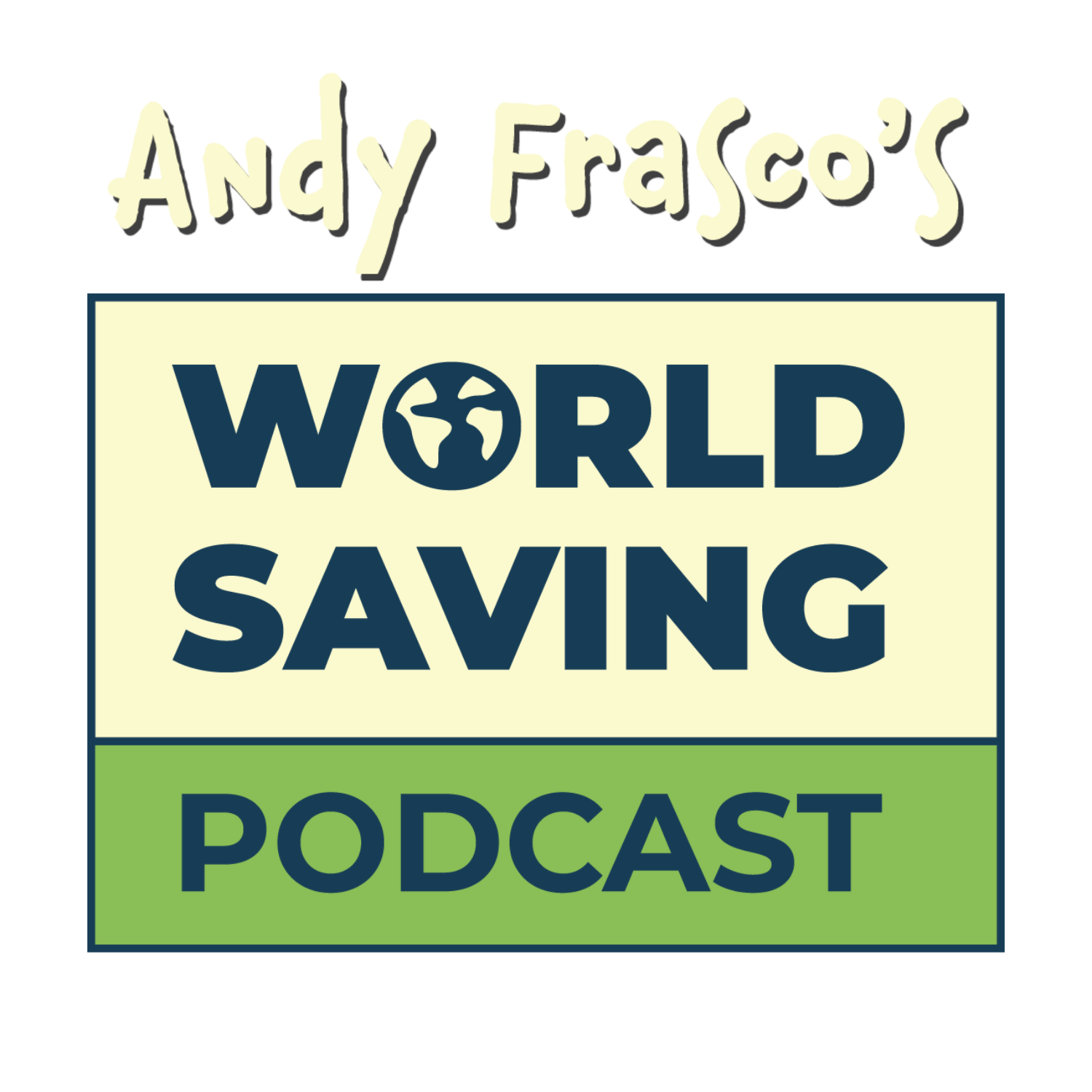 Andy Frasco's World Saving Podcast Logo