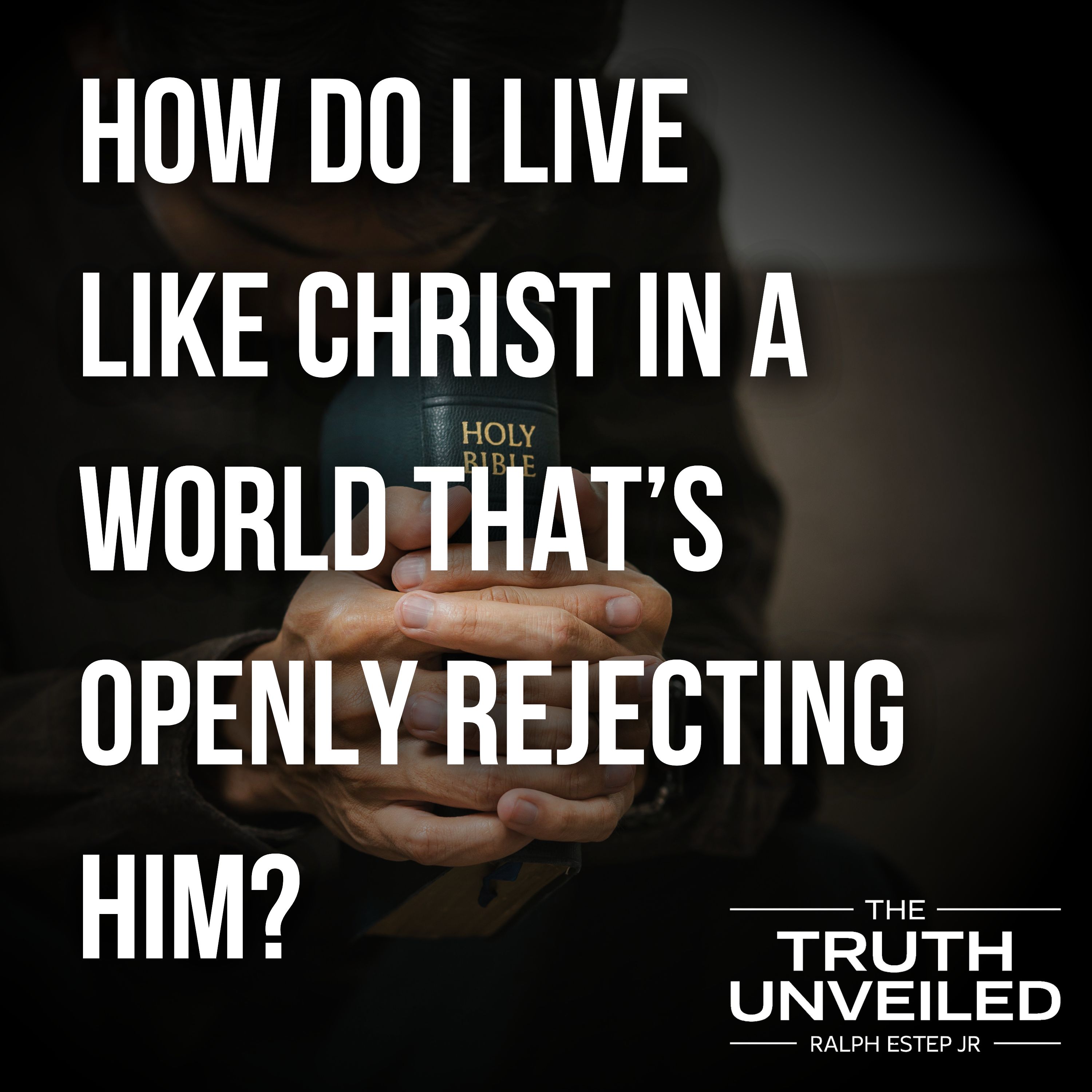 How to Live Like Christ in a World That Rejects Him How to Live Like Christ in a World That Rejects Him