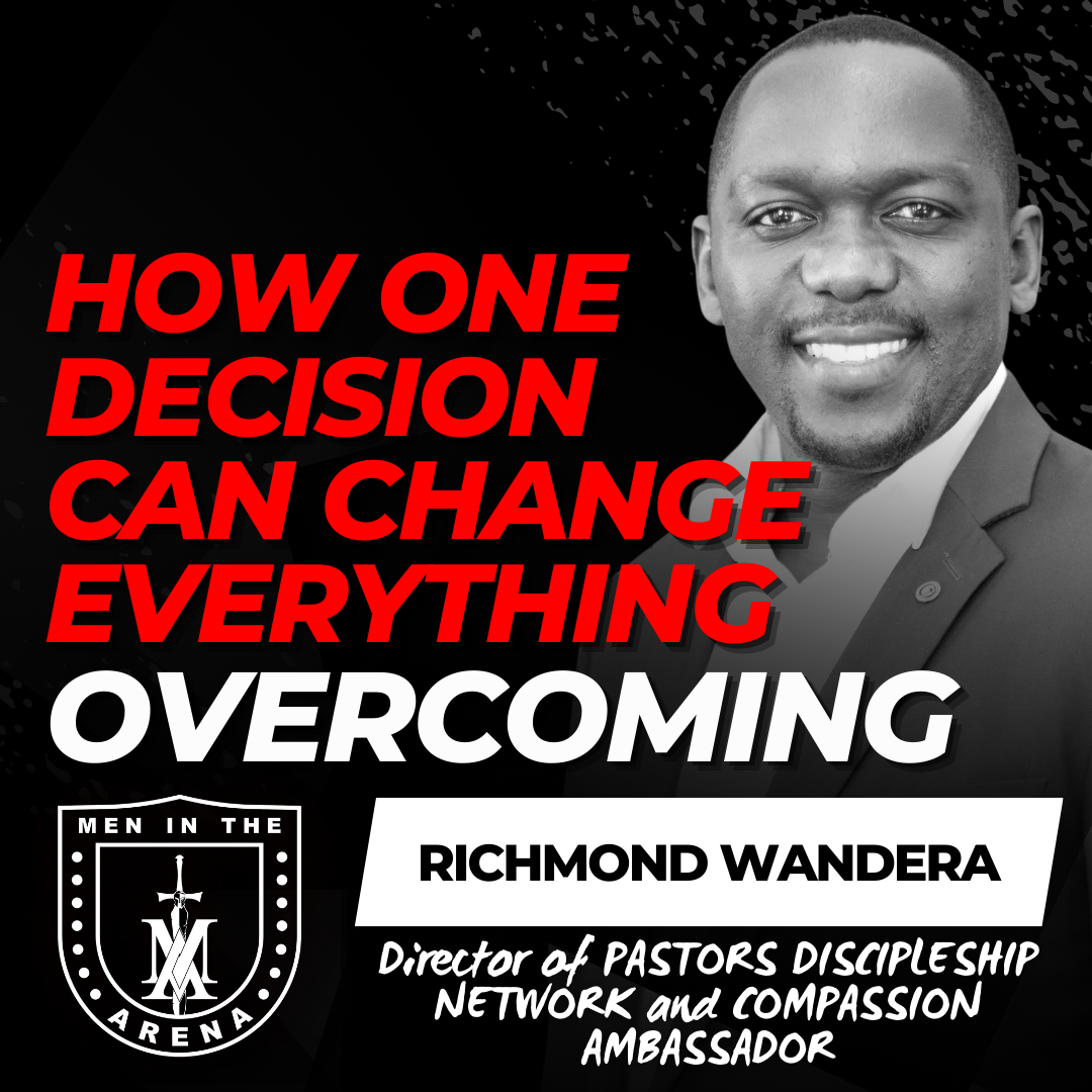 Overcoming w/ Richmond Wandera: How One Decision Can Change Everything EP 935