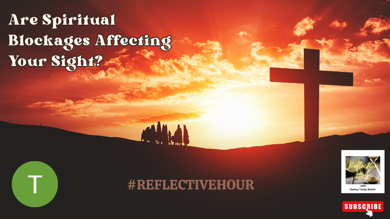 Are Spiritual Blockages Affecting Your Sight?