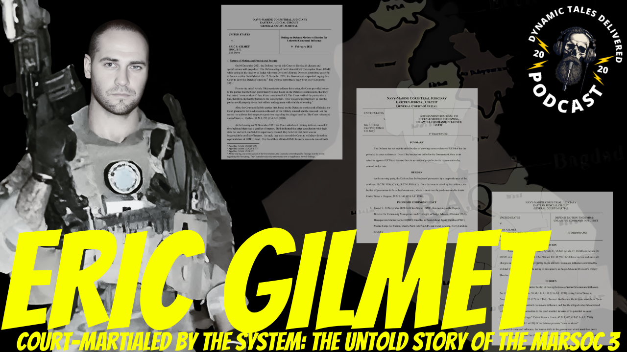 Episode 209: Eric Gilmet "Court-Martialed by the System "The Untold Story of the MARSOC 3"
