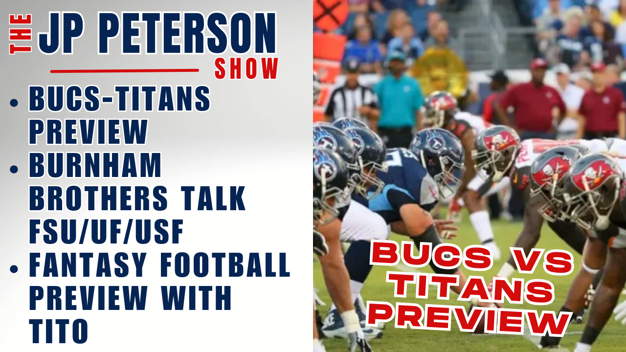Bucs-Titans Preview | Burnham Brothers Talk FSU/UF/USF | #FantasyFootball Preview with Tito