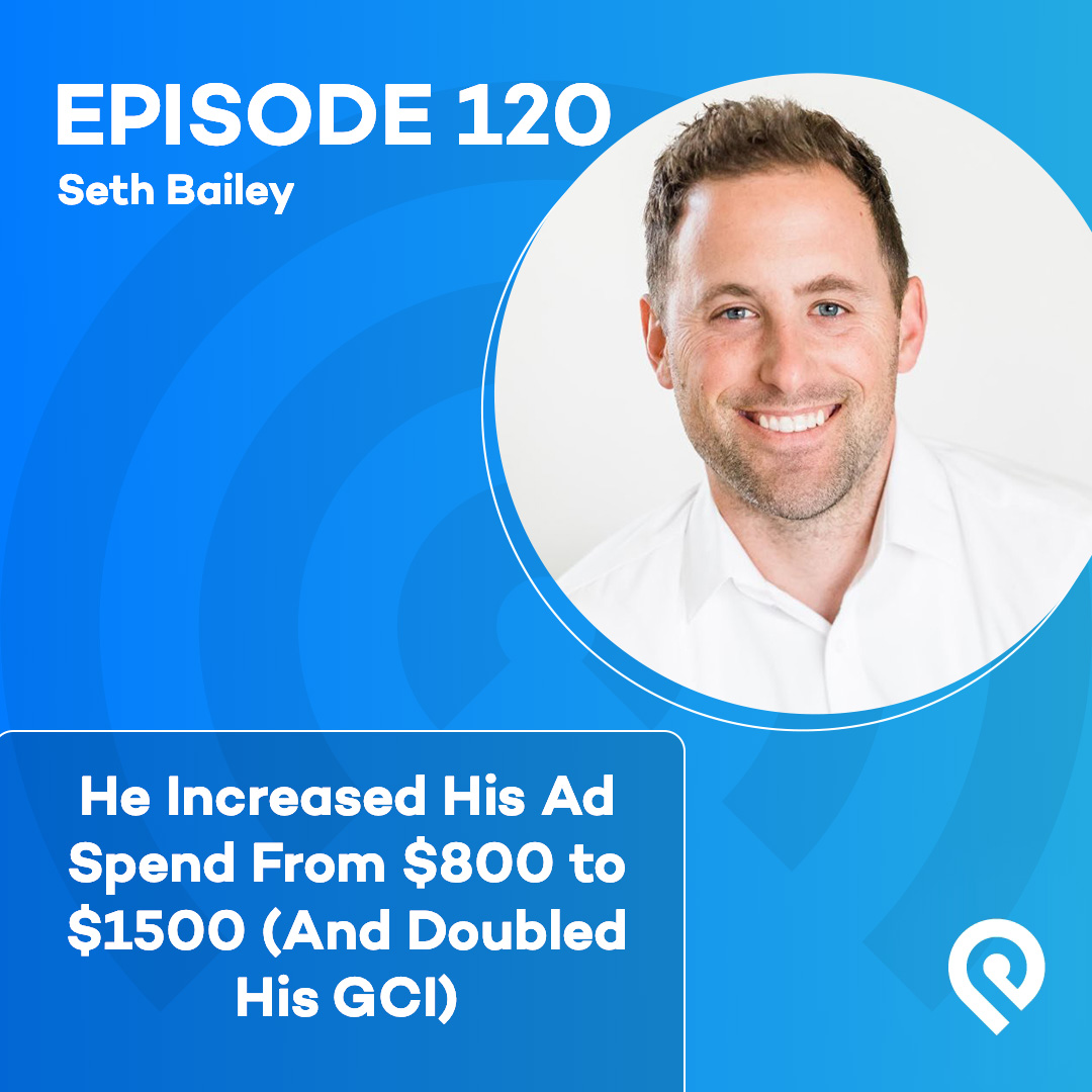 He Increased His Ad Spend From $800 to $1500 (And Doubled His GCI)