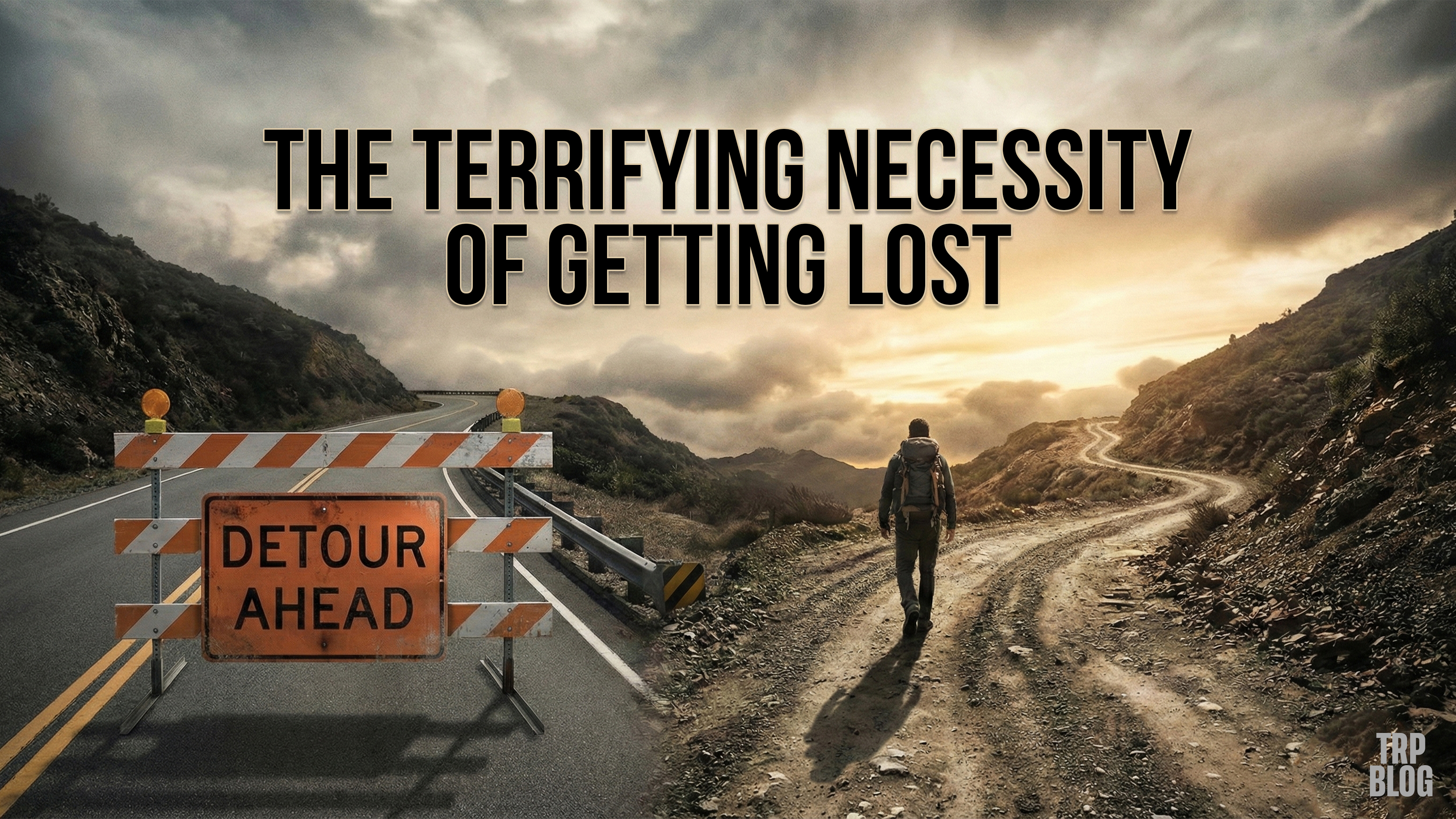 The Terrifying Necessity of Getting Lost