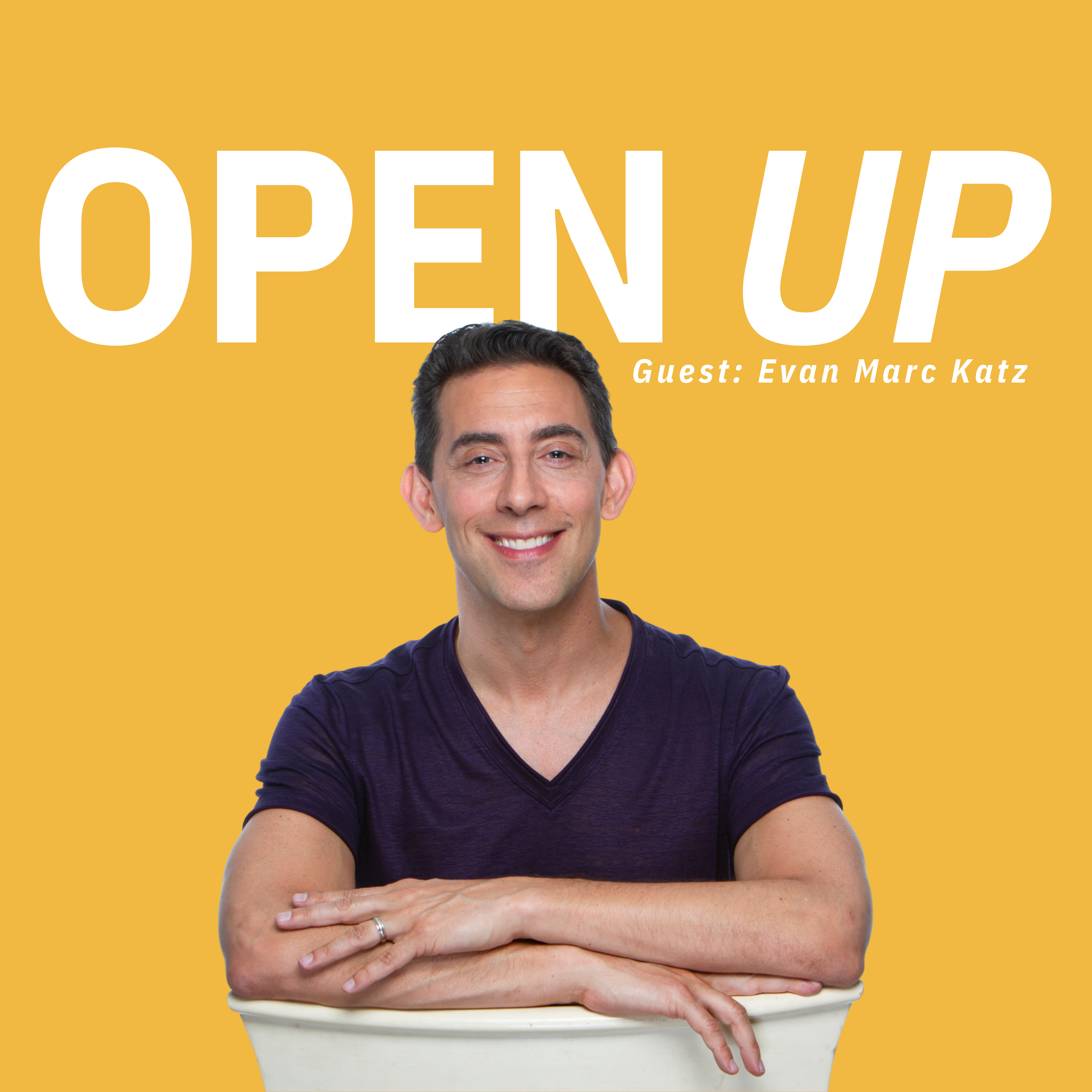 Open Up - Guest: Dating Coach Evan Marc Katz