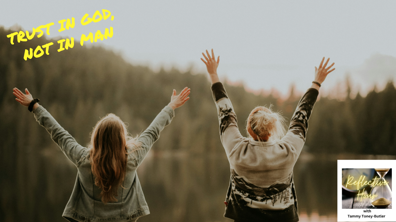 Trust in God, Not Man