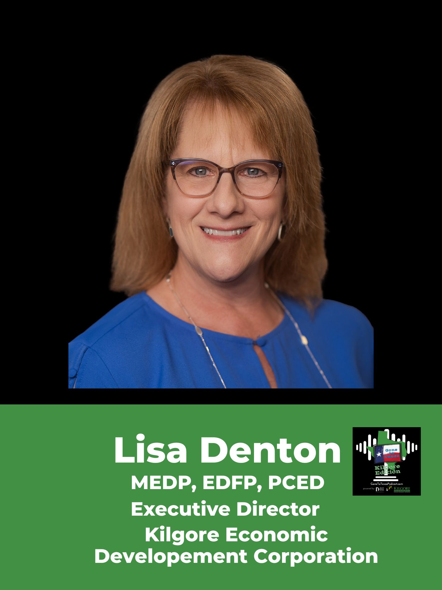 EP01 - Kilgore Spotlight Series: The Big Picture: Kilgore’s Economic Future