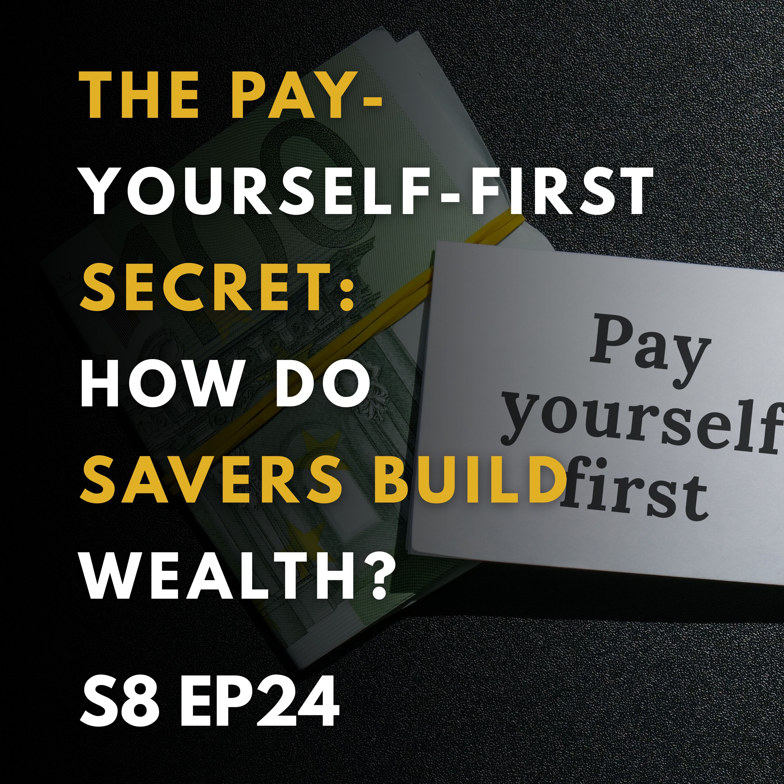 The Pay-Yourself-First Secret: How Savers Build Wealth