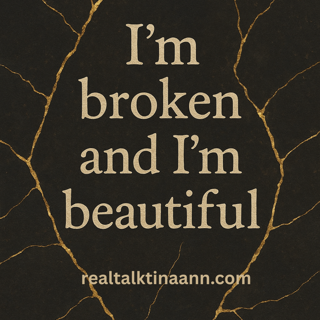 I'm Broken BUT Beautiful!