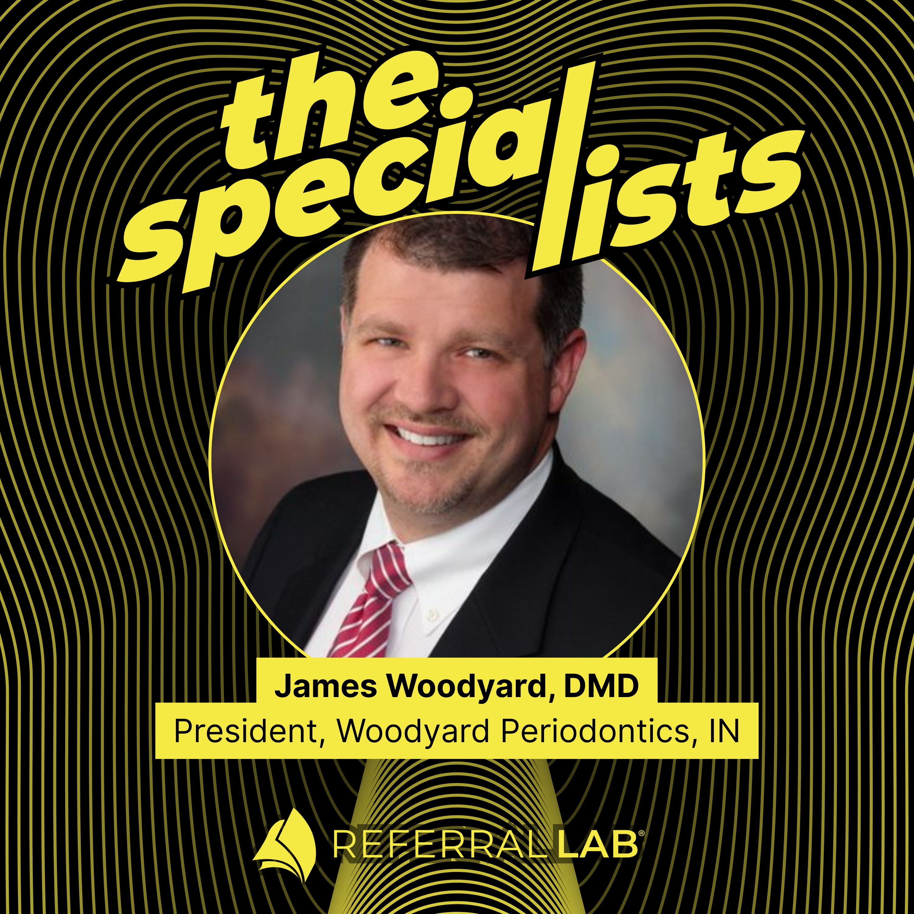 Special List #2: Just 5 Things I Know About Periodontal Practice Management with Dr. James Woodyard