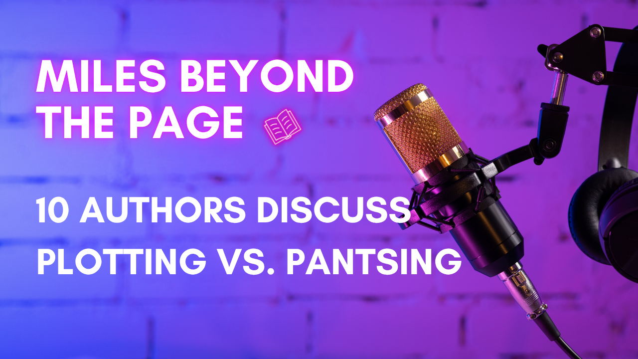 Plotter or Pantser? 10 Authors Reveal Their Writing Secrets Plotter or Pantser? 10 Authors Reveal Their Writing Secrets