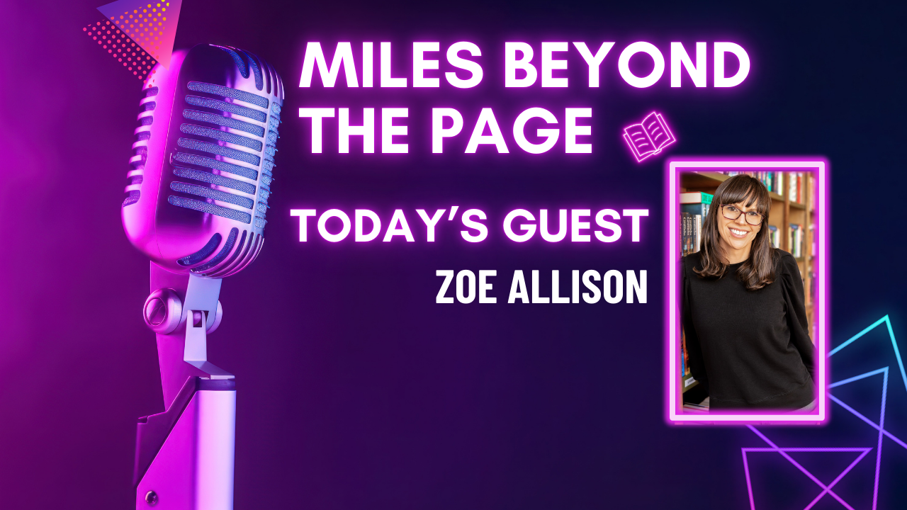 Miles Beyond the Page | Zoe Allison Miles Beyond the Page | Zoe Allison