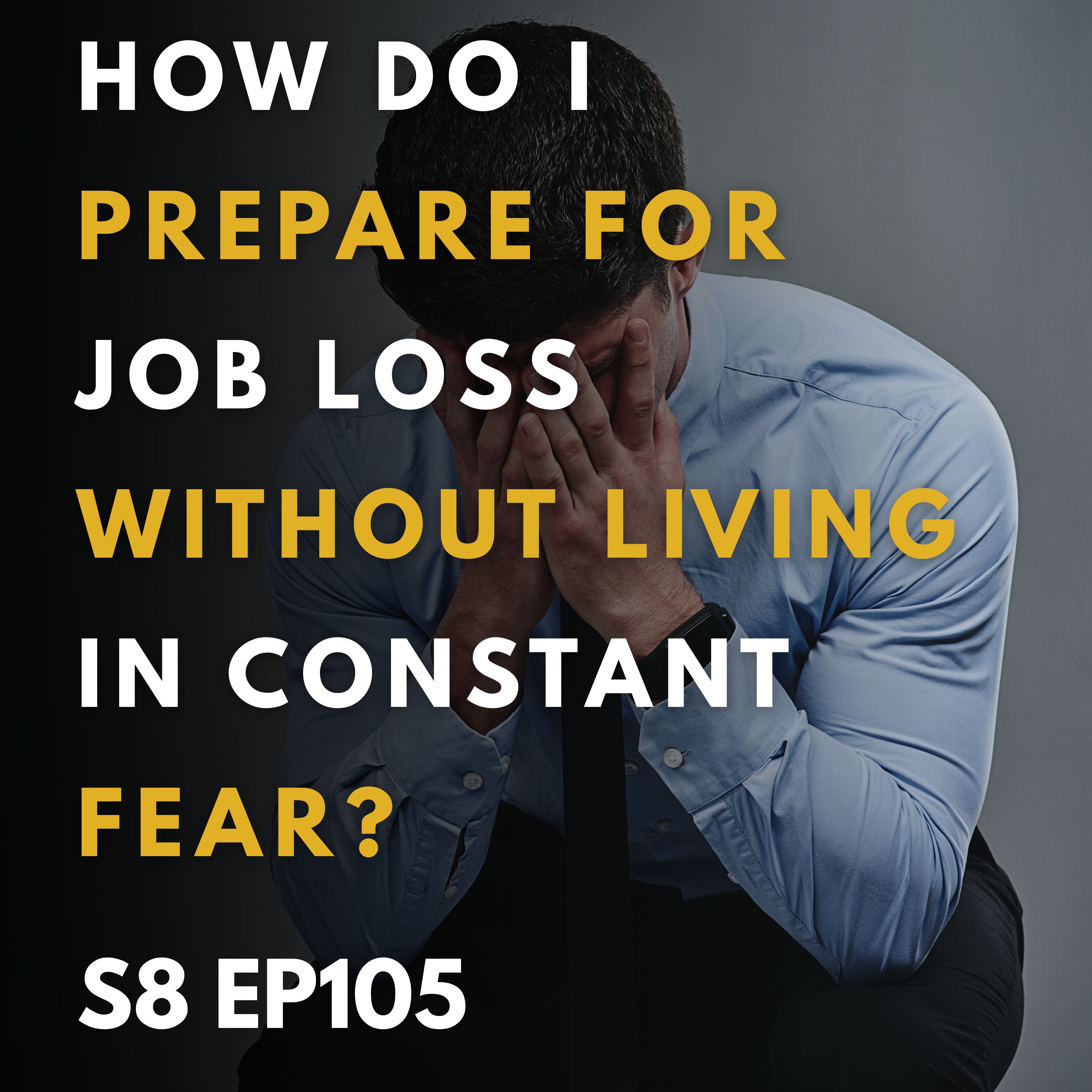 Building Resilience: Preparing for Job Loss Without Living in Fear