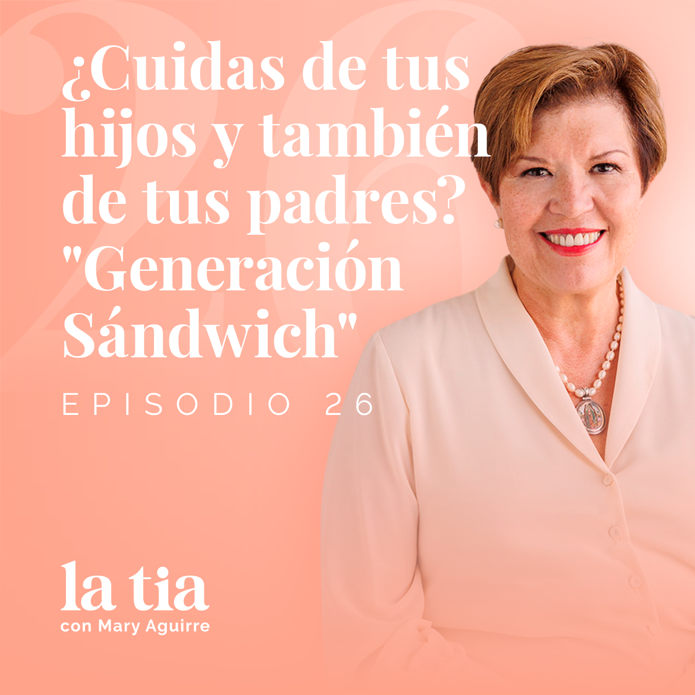26.-¿Cuidas de tus hijos y también de tus padres? "Generación Sándwich" Con Concha León Portilla
