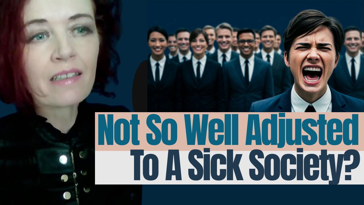 Not So Well Adjusted To A Sick Society?