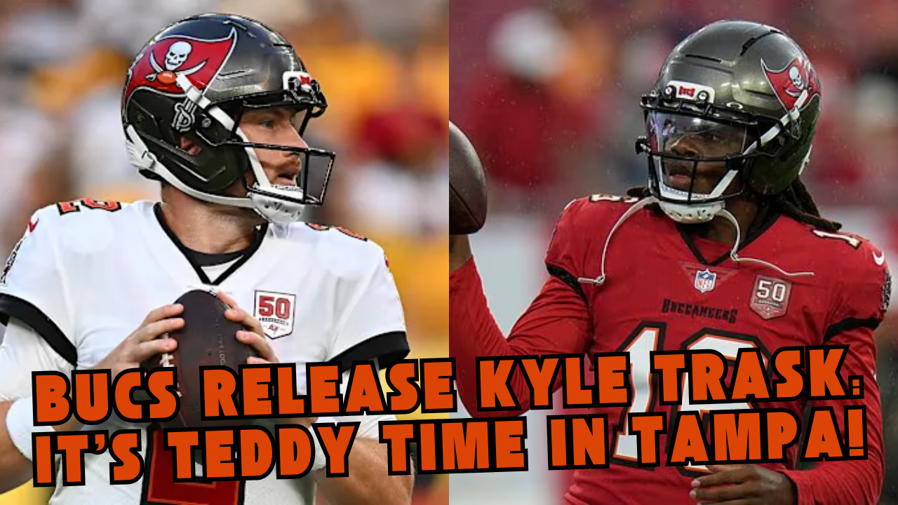 It's Teddy Time in Tampa Bay! | #Buccaneers Set to Release QB Kyle Trask