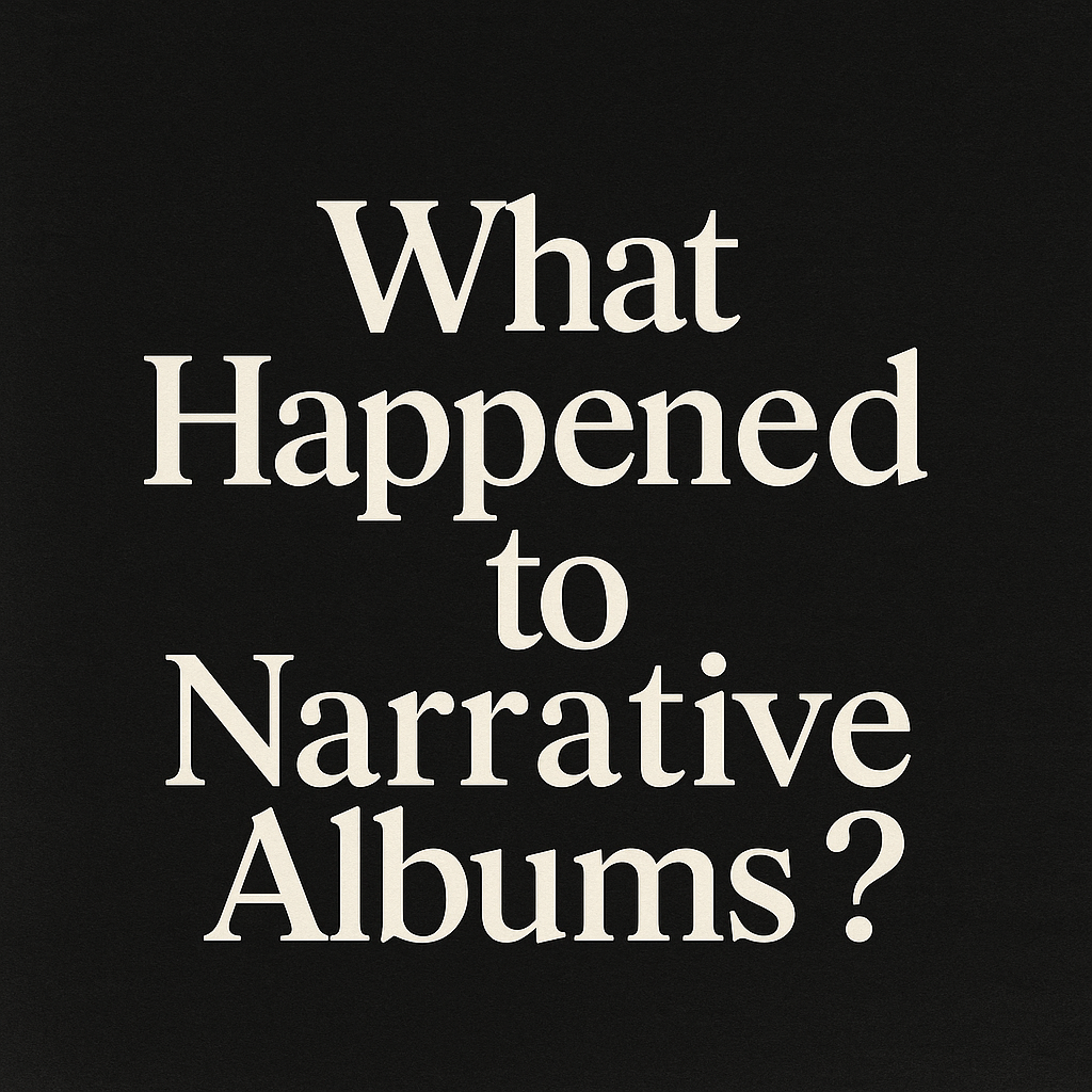 What Happened to Narrative Albums? Reclaiming Ritual in the Age of Streaming